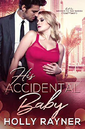 [Wedded to the Sheikh 02] • His Accidental Baby